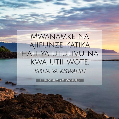 Picture 07 - 1 Timotheo 2:11 SWHULB - Mwanamke na ajifunze katika hali ya utulivu na - Bible Verse Picture