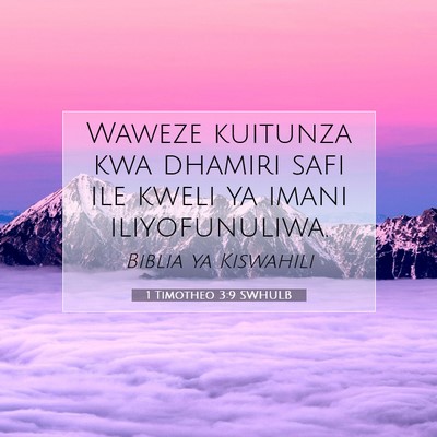 Picture 07 - 1 Timotheo 3:9 SWHULB - Waweze kuitunza kwa dhamiri safi ile kweli ya - Bible Verse Picture