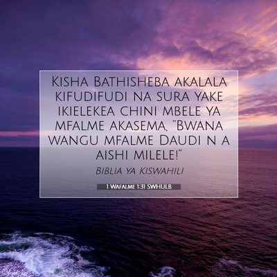 Picture 07 - 1 Wafalme 1:31 SWHULB - Kisha Bathisheba akalala kifudifudi na sura yake - Bible Verse Picture