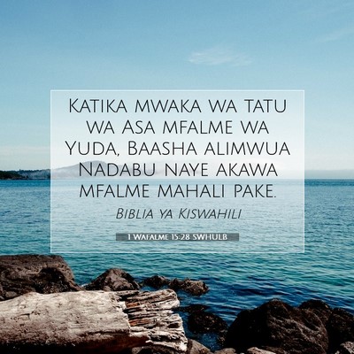 Picture 07 - 1 Wafalme 15:28 SWHULB - Katika mwaka wa tatu wa Asa mfalme wa Yuda, - Bible Verse Picture