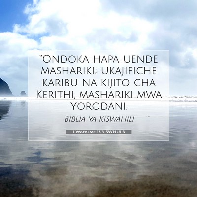 Picture 07 - 1 Wafalme 17:3 SWHULB - “Ondoka hapa uende mashariki; ukajifiche karibu - Bible Verse Picture