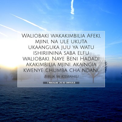 Picture 07 - 1 Wafalme 20:30 SWHULB - Waliobaki wakakimbilia Afeki, mjini, na ule ukuta - Bible Verse Picture