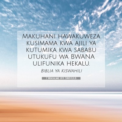 Picture 07 - 1 Wafalme 8:11 SWHULB - Makuhani hawakuweza kusimama kwa ajili ya - Bible Verse Picture