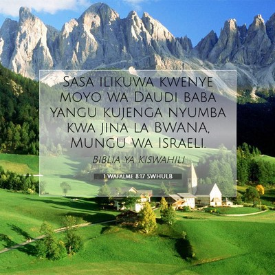 Picture 07 - 1 Wafalme 8:17 SWHULB - Sasa ilikuwa kwenye moyo wa Daudi baba yangu - Bible Verse Picture