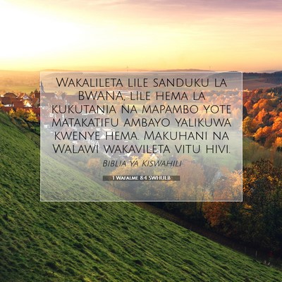Picture 07 - 1 Wafalme 8:4 SWHULB - Wakalileta lile sanduku la BWANA, lIle hema la - Bible Verse Picture