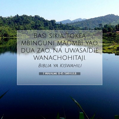 Picture 07 - 1 Wafalme 8:45 SWHULB - Basi sikia tokea mbinguni maombi yao, dua zao, na - Bible Verse Picture