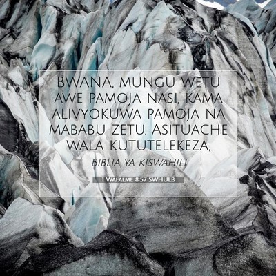 Picture 07 - 1 Wafalme 8:57 SWHULB - BWANA, mungu wetu awe pamoja nasi, kama - Bible Verse Picture