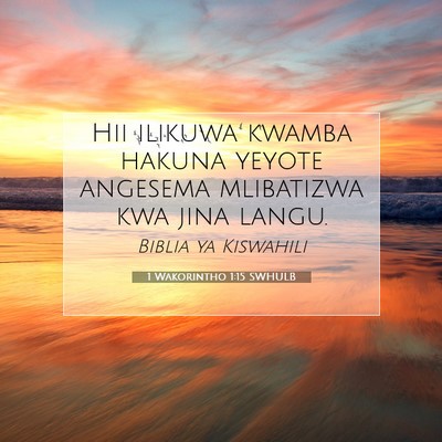 Picture 07 - 1 Wakorintho 1:15 SWHULB - Hii ilikuwa kwamba hakuna yeyote angesema - Bible Verse Picture
