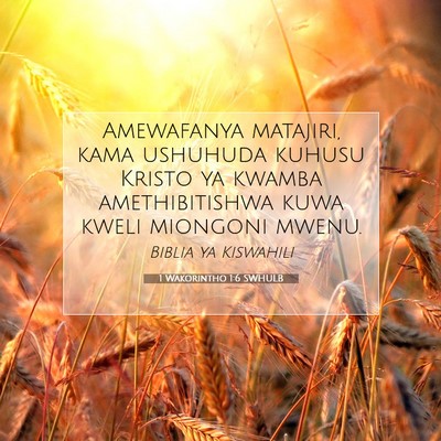 Picture 07 - 1 Wakorintho 1:6 SWHULB - Amewafanya matajiri, kama ushuhuda kuhusu Kristo - Bible Verse Picture