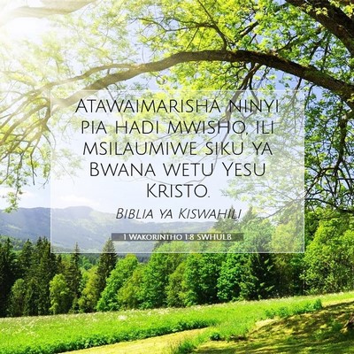 Picture 07 - 1 Wakorintho 1:8 SWHULB - Atawaimarisha ninyi pia hadi mwisho, ili - Bible Verse Picture