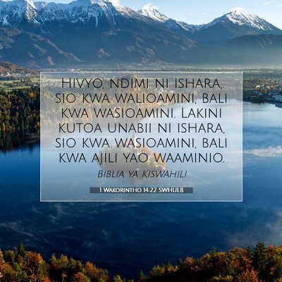 Picture 07 - 1 Wakorintho 14:22 SWHULB - Hivyo, ndimi ni ishara, sio kwa walioamini, bali - Bible Verse Picture