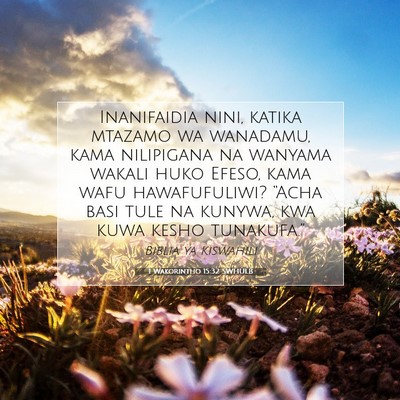 Picture 07 - 1 Wakorintho 15:32 SWHULB - Inanifaidia nini, katika mtazamo wa wanadamu, - Bible Verse Picture
