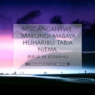 Picture 07 - 1 Wakorintho 15:33 SWHULB - Msidanganywe: “Makundi mabaya huharibu tabia - Bible Verse Picture