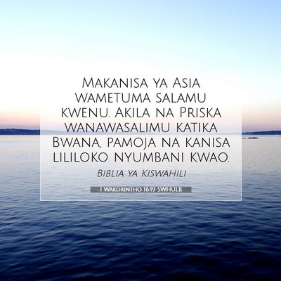Picture 07 - 1 Wakorintho 16:19 SWHULB - Makanisa ya Asia wametuma salamu kwenu. Akila na - Bible Verse Picture