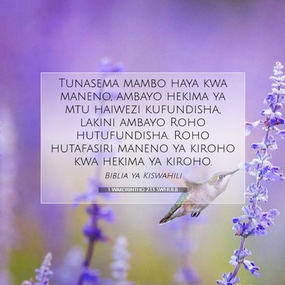 Picture 07 - 1 Wakorintho 2:13 SWHULB - Tunasema mambo haya kwa maneno, ambayo hekima ya - Bible Verse Picture