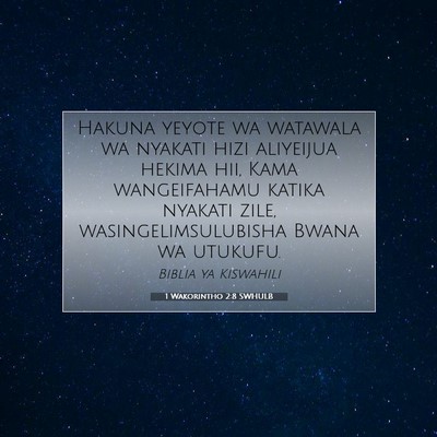 Picture 07 - 1 Wakorintho 2:8 SWHULB - Hakuna yeyote wa watawala wa nyakati hizi - Bible Verse Picture