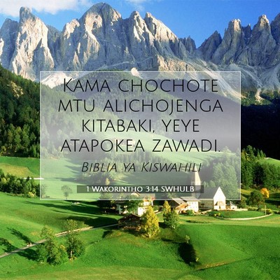 Picture 07 - 1 Wakorintho 3:14 SWHULB - Kama chochote mtu alichojenga kitabaki, yeye - Bible Verse Picture
