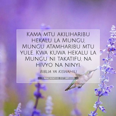 Picture 07 - 1 Wakorintho 3:17 SWHULB - Kama mtu akiliharibu hekalu la Mungu, Mungu - Bible Verse Picture