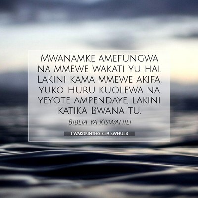 Picture 07 - 1 Wakorintho 7:39 SWHULB - Mwanamke amefungwa na mmewe wakati yu hai. Lakini - Bible Verse Picture