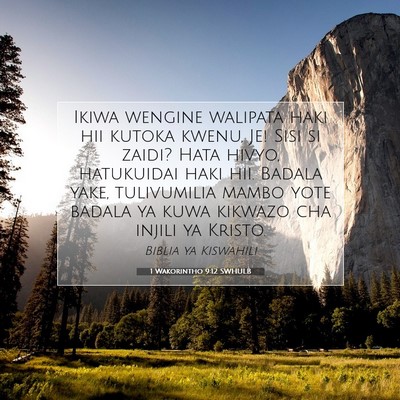 Picture 07 - 1 Wakorintho 9:12 SWHULB - Ikiwa wengine walipata haki hii kutoka kwenu, Je! - Bible Verse Picture