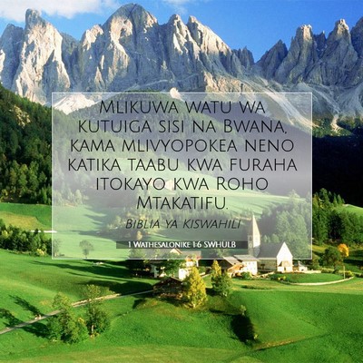 Picture 07 - 1 Wathesalonike 1:6 SWHULB - Mlikuwa watu wa kutuiga sisi na Bwana, kama - Bible Verse Picture