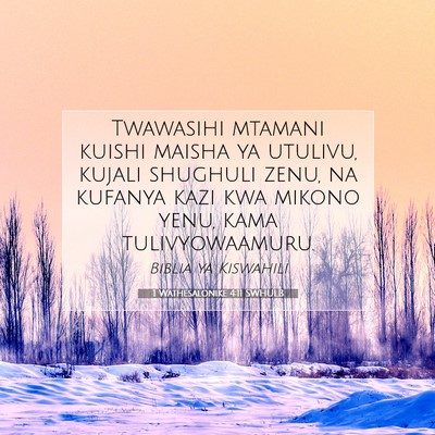 Picture 07 - 1 Wathesalonike 4:11 SWHULB - Twawasihi mtamani kuishi maisha ya utulivu, - Bible Verse Picture