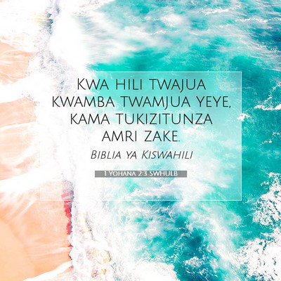 Picture 07 - 1 Yohana 2:3 SWHULB - Kwa hili twajua kwamba twamjua yeye, kama - Bible Verse Picture