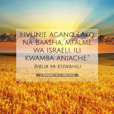 Picture 07 - 2 Nyakati 16:3 SWHULB - Livunje agano lako na Baasha, mfalme wa Israeli, - Bible Verse Picture