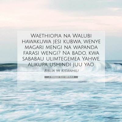 Picture 07 - 2 Nyakati 16:8 SWHULB - Waethiopia na Walubi hawakuwa jesi kubwa, wenye - Bible Verse Picture