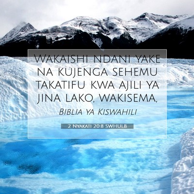 Picture 07 - 2 Nyakati 20:8 SWHULB - Wakaishi ndani yake na kujenga sehemu takatifu - Bible Verse Picture