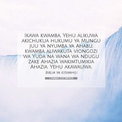 Picture 07 - 2 Nyakati 22:8 SWHULB - Ikawa kwamba, Yehu alikuwa akichukua hukumu ya - Bible Verse Picture