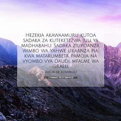 Picture 07 - 2 Nyakati 29:27 SWHULB - Hezekia akawaamuru kutoa sadaka za kuteketezwa - Bible Verse Picture