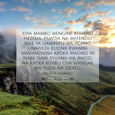 Picture 07 - 2 Nyakati 32:32 SWHULB - Kwa mambo mengine kuhusu Hezekia, pamoja na - Bible Verse Picture