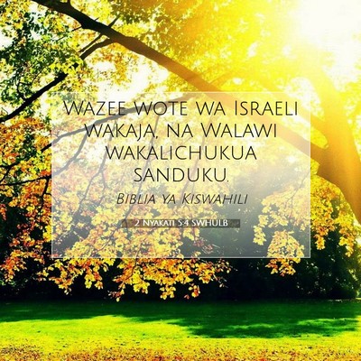 Picture 07 - 2 Nyakati 5:4 SWHULB - Wazee wote wa Israeli wakaja, na Walawi - Bible Verse Picture