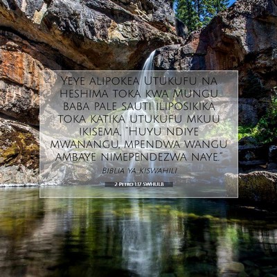 Picture 07 - 2 Petro 1:17 SWHULB - Yeye alipokea Utukufu na heshima toka kwa Mungu - Bible Verse Picture