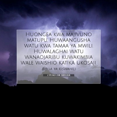 Picture 07 - 2 Petro 2:18 SWHULB - Huongea kwa majivuno matupu. Huwaangusha watu kwa - Bible Verse Picture