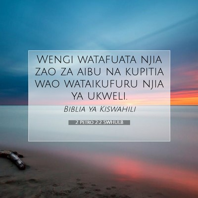 Picture 07 - 2 Petro 2:2 SWHULB - Wengi watafuata njia zao za aibu na kupitia wao - Bible Verse Picture
