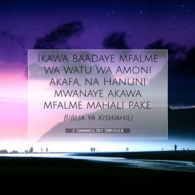 Picture 07 - 2 Samweli 10:1 SWHULB - Ikawa baadaye mfalme wa watu wa Amoni akafa, na - Bible Verse Picture
