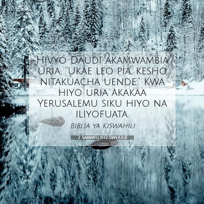 Picture 07 - 2 Samweli 11:12 SWHULB - Hivyo Daudi akamwambia Uria, “Ukae leo pia, - Bible Verse Picture