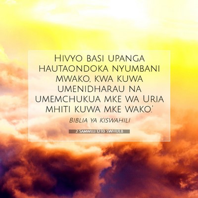 Picture 07 - 2 Samweli 12:10 SWHULB - Hivyo basi upanga hautaondoka nyumbani mwako, kwa - Bible Verse Picture