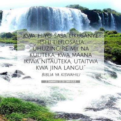 Picture 07 - 2 Samweli 12:28 SWHULB - Kwa hiyo sasa likusanye jeshi lililosalia - Bible Verse Picture