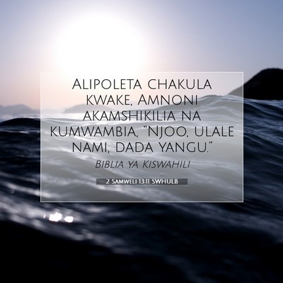 Picture 07 - 2 Samweli 13:11 SWHULB - Alipoleta chakula kwake, Amnoni akamshikilia na - Bible Verse Picture