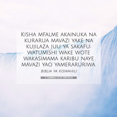 Picture 07 - 2 Samweli 13:31 SWHULB - Kisha mfalme akainuka na kurarua mavazi yake na - Bible Verse Picture