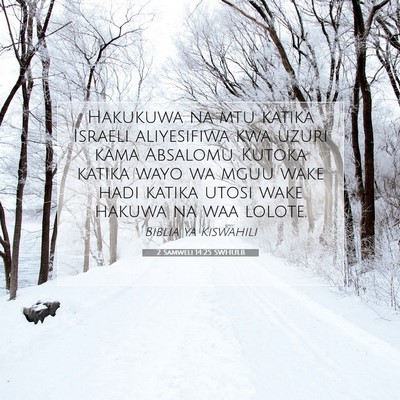 Picture 07 - 2 Samweli 14:25 SWHULB - Hakukuwa na mtu katika Israeli aliyesifiwa kwa - Bible Verse Picture