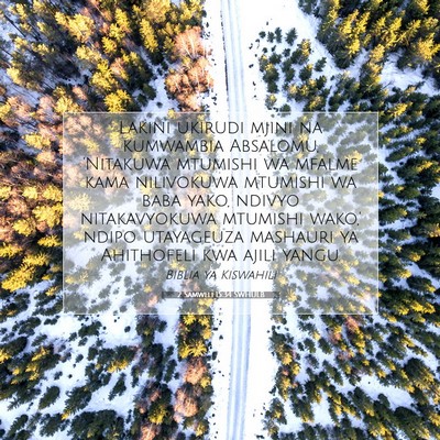 Picture 07 - 2 Samweli 15:34 SWHULB - Lakini ukirudi mjini na kumwambia Absalomu, - Bible Verse Picture