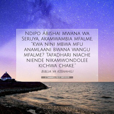 Picture 07 - 2 Samweli 16:9 SWHULB - Ndipo Abishai mwana wa Seruya, akamwambia mfalme, - Bible Verse Picture