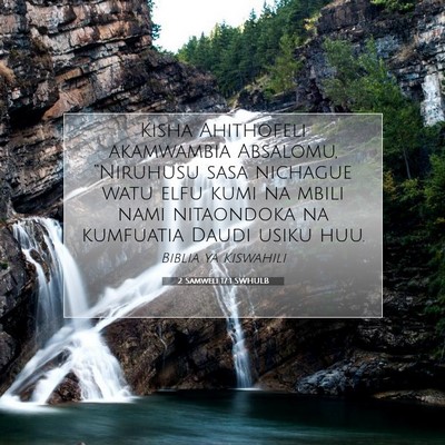 Picture 07 - 2 Samweli 17:1 SWHULB - Kisha Ahithofeli akamwambia Absalomu, “Niruhusu - Bible Verse Picture