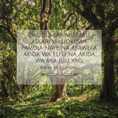 Picture 07 - 2 Samweli 18:1 SWHULB - Daudi akawahesabu askari waliokuwa pamoja naye na - Bible Verse Picture