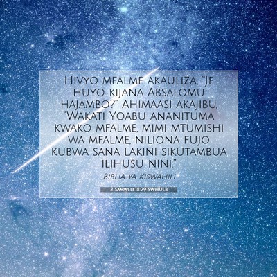 Picture 07 - 2 Samweli 18:29 SWHULB - Hivyo mfalme akauliza, “Je huyo kijana Absalomu - Bible Verse Picture