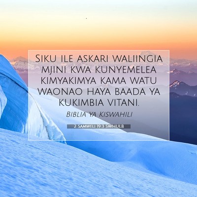 Picture 07 - 2 Samweli 19:3 SWHULB - Siku ile askari waliingia mjini kwa kunyemelea - Bible Verse Picture